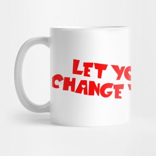 Let your smile change the world Mug